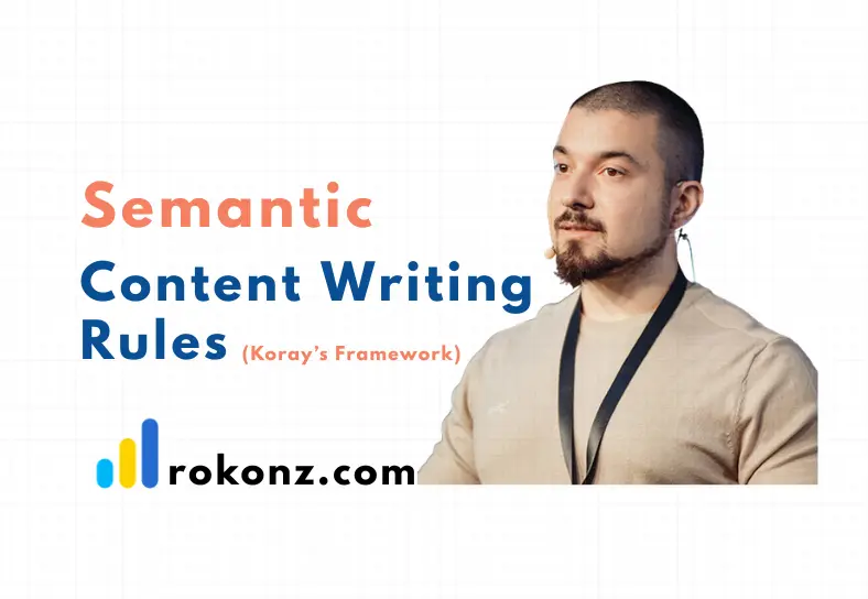 Semantic Content Writing Rules for Algorithmic Authorship by Koray Tugberk GUBUR